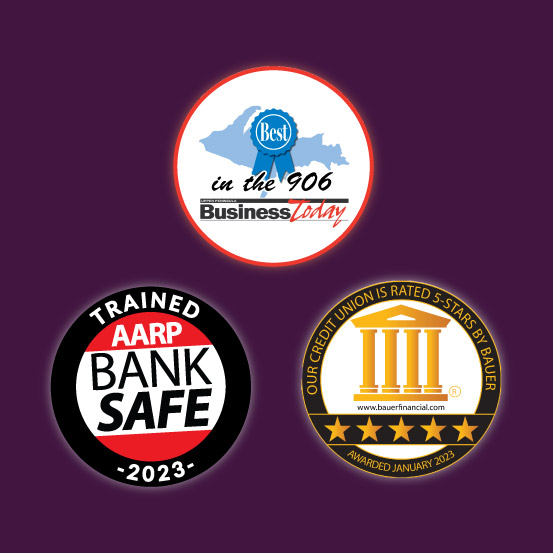 Award graphic including Best in the 906 from Business Today, AARP Bank Safe, and 5 stars from Bauer